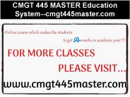 CMGT 445 MASTER Education System--cmgt445master.com