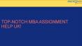 Top-Notch MBA Assignment Help UK! PowerPoint PPT Presentation