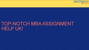 Top-Notch MBA Assignment Help UK!