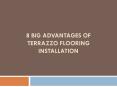 8 Big Advantages of Terrazzo Flooring Installation PowerPoint PPT Presentation