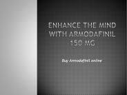 Enhance the mind with Armodafinil 150 mg