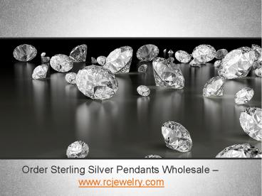 Order Sterling Silver Pendants Wholesale - www.rcjewelry.com