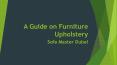 A Guide on Furniture Upholstery – Sofa Master Dubai PowerPoint PPT Presentation