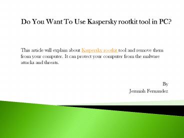 Do You Want To Use Kaspersky rootkit tool in PC?