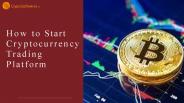 How to Start Cryptocurrency Trading Platform – A Step by Step Guide