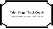 Talen Singer Track Coach - Highly Capable Professional