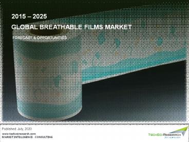 Breathable Films Market Size, Share, Growth, Trend & Forecast 2025