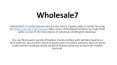 WholesaleSeven PowerPoint PPT Presentation