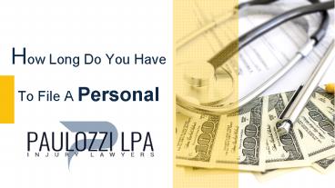 How Long Do You Have To File A Personal Injury Claim?