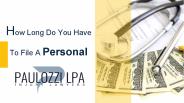 How Long Do You Have To File A Personal Injury Claim?