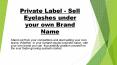 Private Label - Sell Eyelashes under your own Brand Name