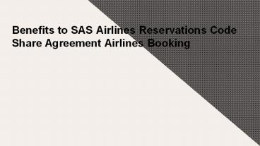 Benefits to SAS Airlines Reservations Code Share Agreement Airlines Booking
