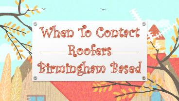 When To Contact Roofers Birmingham Based