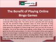 The Benefit of Playing Online Bingo Games PowerPoint PPT Presentation