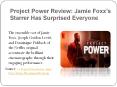 Project Power Review: Jamie Foxx’s Starrer Has Surprised Everyone PowerPoint PPT Presentation
