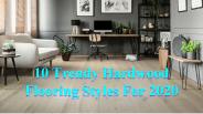 10 Trendy Hardwood Flooring Styles For 2020