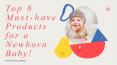 Top 4 Must-have Products for a Newborn Baby! PowerPoint PPT Presentation