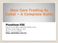 New Cars Trading In Dubai – A Complete Guide PowerPoint PPT Presentation