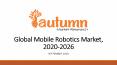Global Mobile Robotics Market, 2020-2026 PowerPoint PPT Presentation