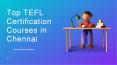 Top TEFL Certification Courses in Chennai PowerPoint PPT Presentation