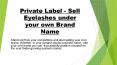 Private Label - Sell Eyelashes under your own Brand Name