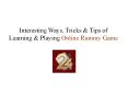 Interesting Ways, Tricks & Tips of Learning & Playing Online Rummy Game PowerPoint PPT Presentation