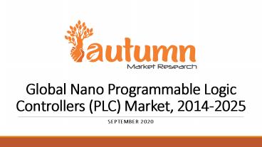 Global Nano Programmable Logic Controllers (PLC) Market, 2014-2025