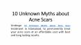 10 Unknown Myths about Acne Scars PowerPoint PPT Presentation