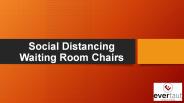 Social Distancing Waiting Room Chairs