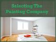 Selecting The Painting Company PowerPoint PPT Presentation