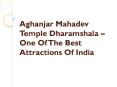 Aghanjar Mahadev Temple Dharamshala – The Best Attractions Of India PowerPoint PPT Presentation