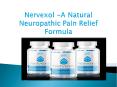 Nervexol -A Natural Neuropathic Pain Relief Formula PowerPoint PPT Presentation
