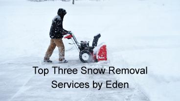 Top Three Snow Removal Services by Eden