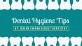 Dental Hygiene Tips by QC Dentistry PowerPoint PPT Presentation