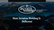 How Aviation Welding Is Different
