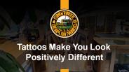 Tattoos Make You Look Positively Different