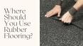 Where Should You Use Rubber Flooring? PowerPoint PPT Presentation