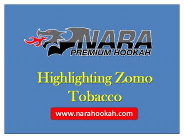 Highlighting Zomo Tobacco