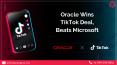 Oracle Wins TikTok Deal, Beats Microsoft PowerPoint PPT Presentation