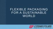 Flexible Packaging for a sustainable world