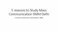 5 reasons to study mass communication | IIMM PowerPoint PPT Presentation