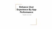 Enhance User Experience By App Performance