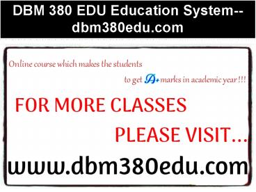 DBM 380 EDU Education System--dbm380edu.com