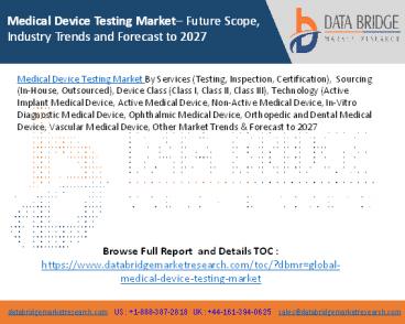 Medical Device Testing Market– Future Scope, Industry Trends and Forecast to 2027