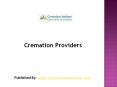 Cremation Providers PowerPoint PPT Presentation