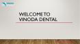 Best Dentist in Hanamkonda, Warangal | Vinoda Dental PowerPoint PPT Presentation