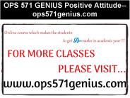 OPS 571 GENIUS Positive Attitude--ops571genius.com