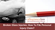 Broken Glass Injuries: How To File Personal Injury Claim?