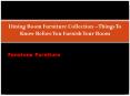Dining Room Furniture Collection – Things To Know Before You Furnish Your Room (1) PowerPoint PPT Presentation