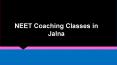 NEET Coaching Classes in Jalna – Ideal Institute of Biology PowerPoint PPT Presentation